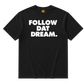 Delusion Follow Dat Dream. T-Shirt "Black"
